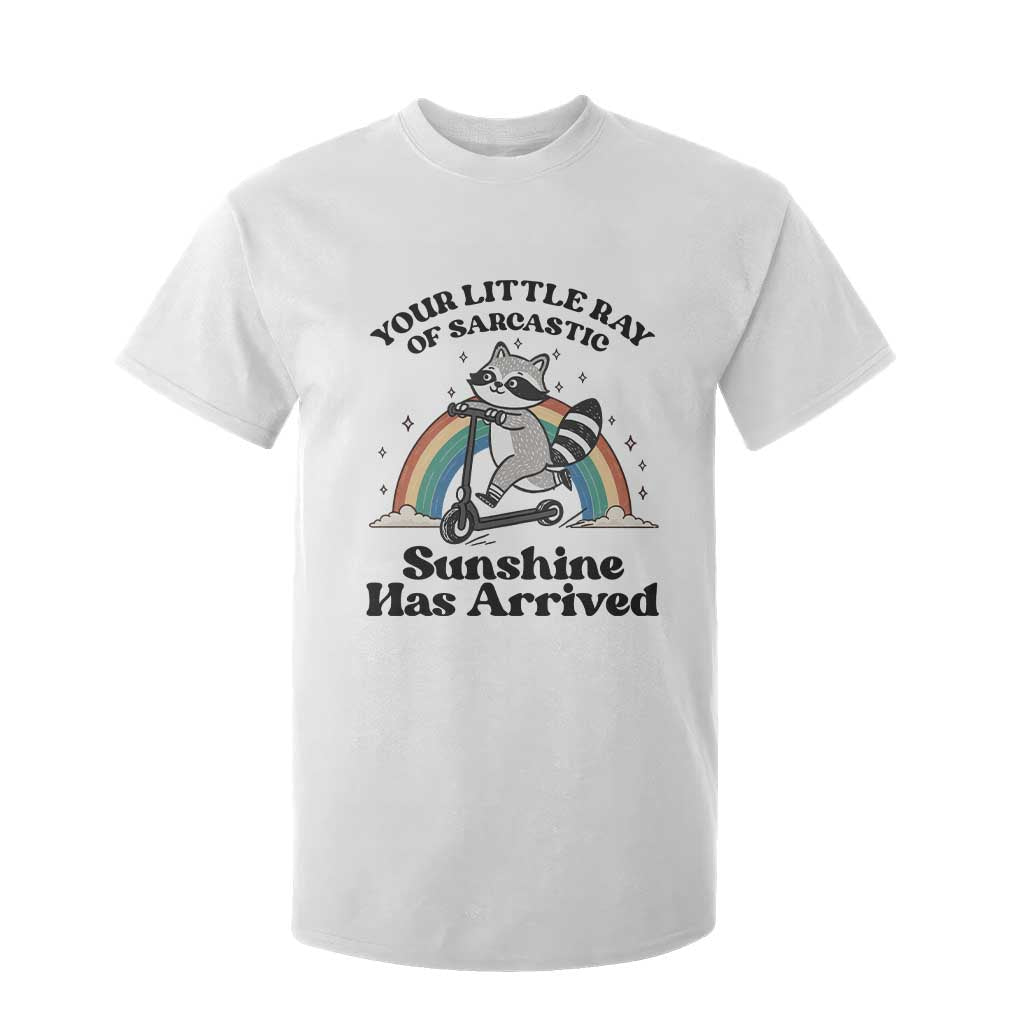 Funny Raccoon Rainbow T Shirt For Kid Your Little Ray Of Sarcastic Sunshine Has Arrived TS14 White Print Your Wear
