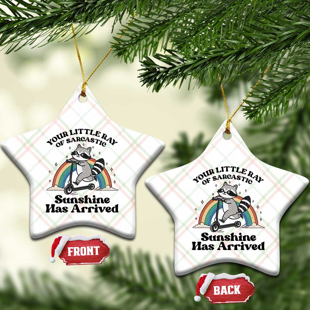 Funny Raccoon Rainbow Ceramic Ornament Your Little Ray Of Sarcastic Sunshine Has Arrived TS14 Print Your Wear