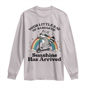 Funny Raccoon Rainbow Long Sleeve Shirt Your Little Ray Of Sarcastic Sunshine Has Arrived TS14 Ice Gray Print Your Wear