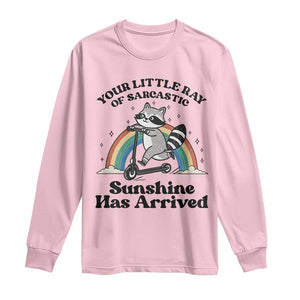 Funny Raccoon Rainbow Long Sleeve Shirt Your Little Ray Of Sarcastic Sunshine Has Arrived TS14 Light Pink Print Your Wear