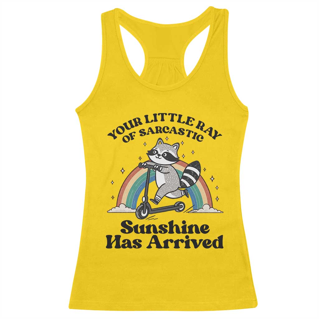 Funny Raccoon Rainbow Racerback Tank Top Your Little Ray Of Sarcastic Sunshine Has Arrived TS14 Daisy Print Your Wear