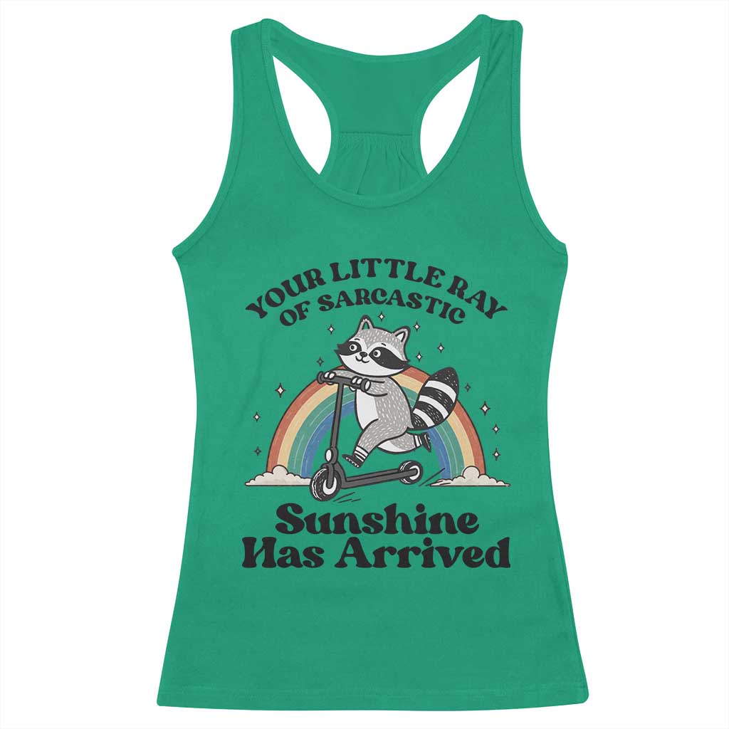 Funny Raccoon Rainbow Racerback Tank Top Your Little Ray Of Sarcastic Sunshine Has Arrived TS14 Irish Green Print Your Wear