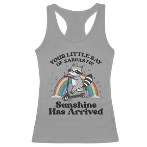 Funny Raccoon Rainbow Racerback Tank Top Your Little Ray Of Sarcastic Sunshine Has Arrived TS14 Sport Gray Print Your Wear