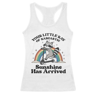 Funny Raccoon Rainbow Racerback Tank Top Your Little Ray Of Sarcastic Sunshine Has Arrived TS14 White Print Your Wear