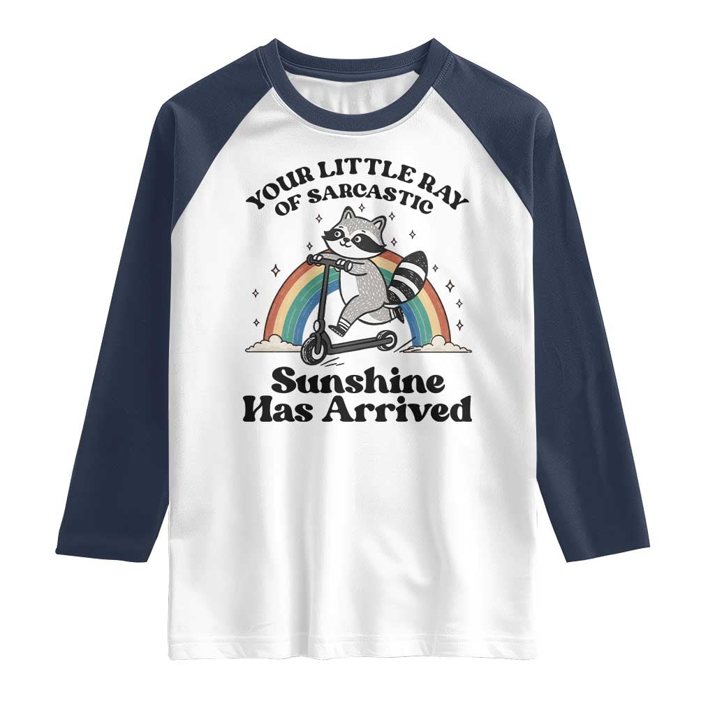 Funny Raccoon Rainbow Raglan Shirt Your Little Ray Of Sarcastic Sunshine Has Arrived TS14 White Navy Print Your Wear