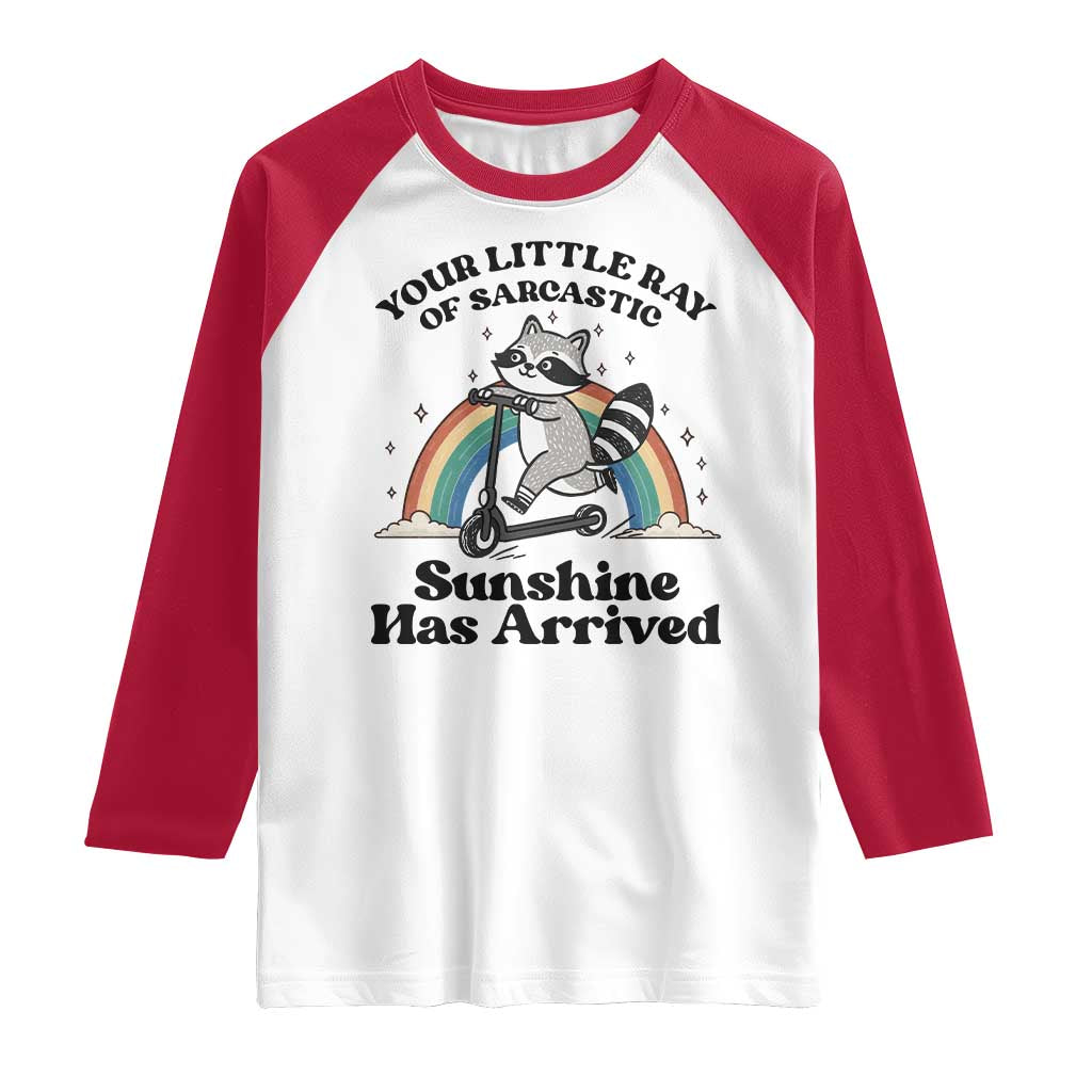 Funny Raccoon Rainbow Raglan Shirt Your Little Ray Of Sarcastic Sunshine Has Arrived TS14 White Red Print Your Wear