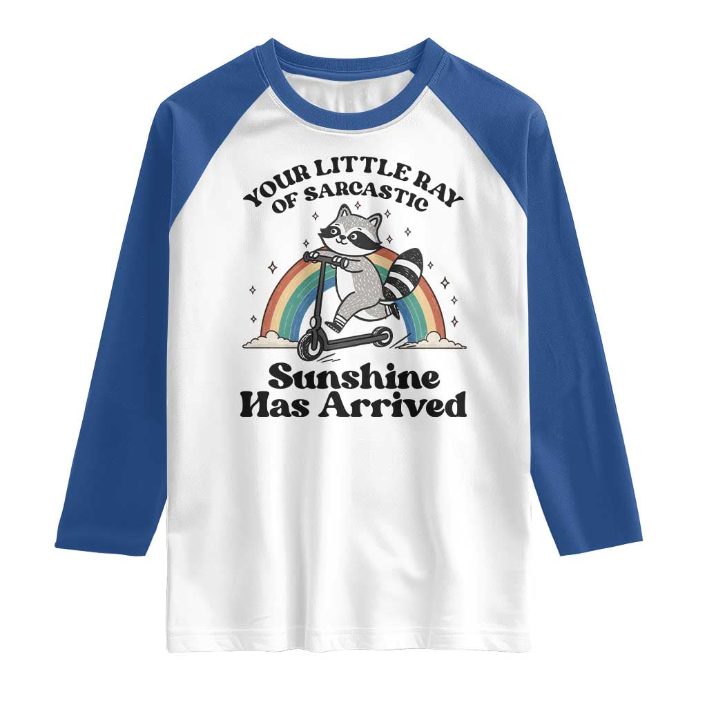Funny Raccoon Rainbow Raglan Shirt Your Little Ray Of Sarcastic Sunshine Has Arrived TS14 White Royal Print Your Wear