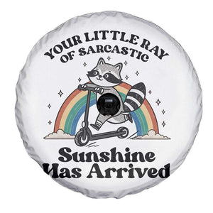 Funny Raccoon Rainbow Spare Tire Cover Your Little Ray Of Sarcastic Sunshine Has Arrived TS14 Print Your Wear