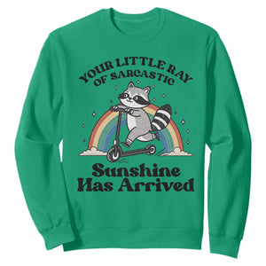 Funny Raccoon Rainbow Sweatshirt Your Little Ray Of Sarcastic Sunshine Has Arrived TS14 Irish Green Print Your Wear