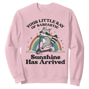Funny Raccoon Rainbow Sweatshirt Your Little Ray Of Sarcastic Sunshine Has Arrived TS14 Light Pink Print Your Wear
