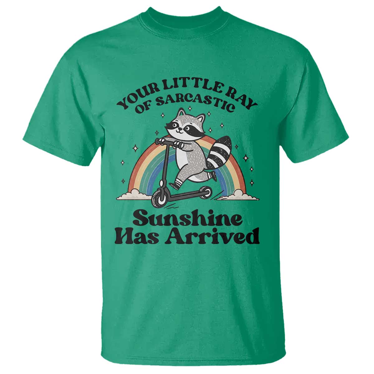 Funny Raccoon Rainbow T Shirt - Your Little Ray Of Sarcastic Sunshine Has Arrived Humor Tee TS14 Irish Green Print Your Wear