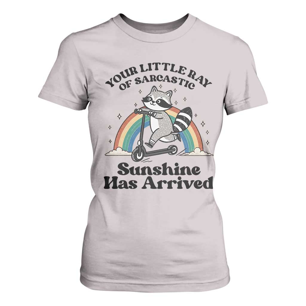 Funny Raccoon Rainbow T Shirt For Women Your Little Ray Of Sarcastic Sunshine Has Arrived TS14 Ice Gray Print Your Wear