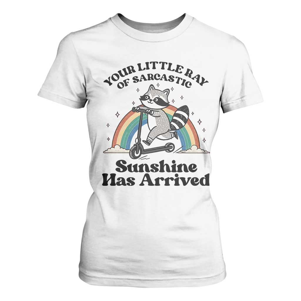 Funny Raccoon Rainbow T Shirt For Women Your Little Ray Of Sarcastic Sunshine Has Arrived TS14 White Print Your Wear