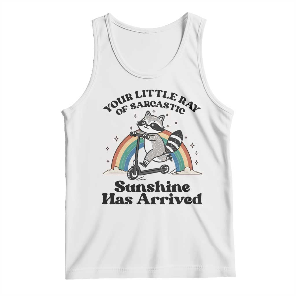 Funny Raccoon Rainbow Tank Top Your Little Ray Of Sarcastic Sunshine Has Arrived TS14 White Print Your Wear