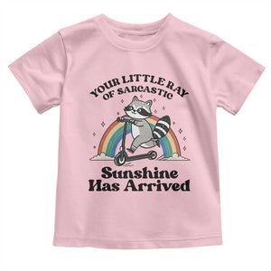 Funny Raccoon Rainbow Toddler T Shirt Your Little Ray Of Sarcastic Sunshine Has Arrived TS14 Light Pink Print Your Wear