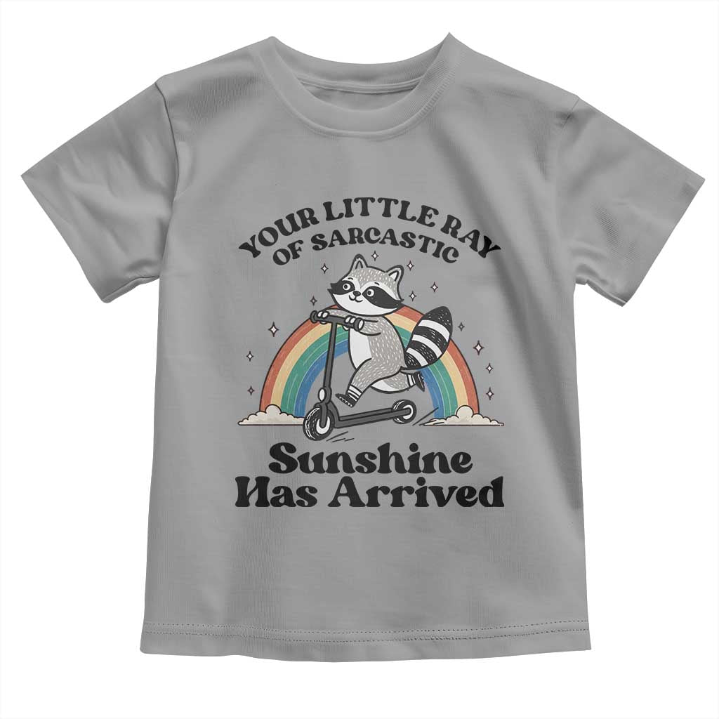 Funny Raccoon Rainbow Toddler T Shirt Your Little Ray Of Sarcastic Sunshine Has Arrived TS14 Sport Gray Print Your Wear