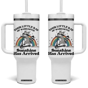 Funny Raccoon Rainbow Tumbler With Handle Your Little Ray Of Sarcastic Sunshine Has Arrived TS14 One Size: 40 oz White Print Your Wear