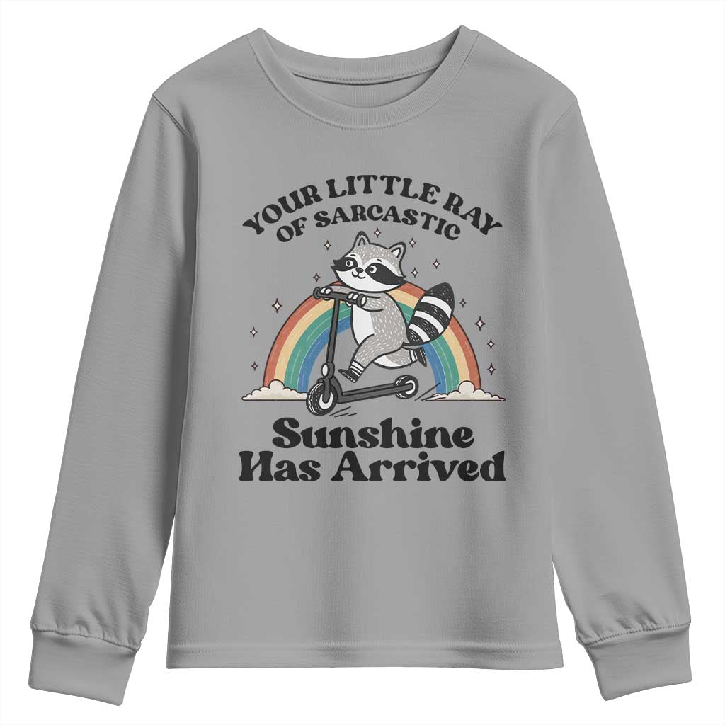 Funny Raccoon Rainbow Youth Sweatshirt Your Little Ray Of Sarcastic Sunshine Has Arrived TS14 Sport Gray Print Your Wear