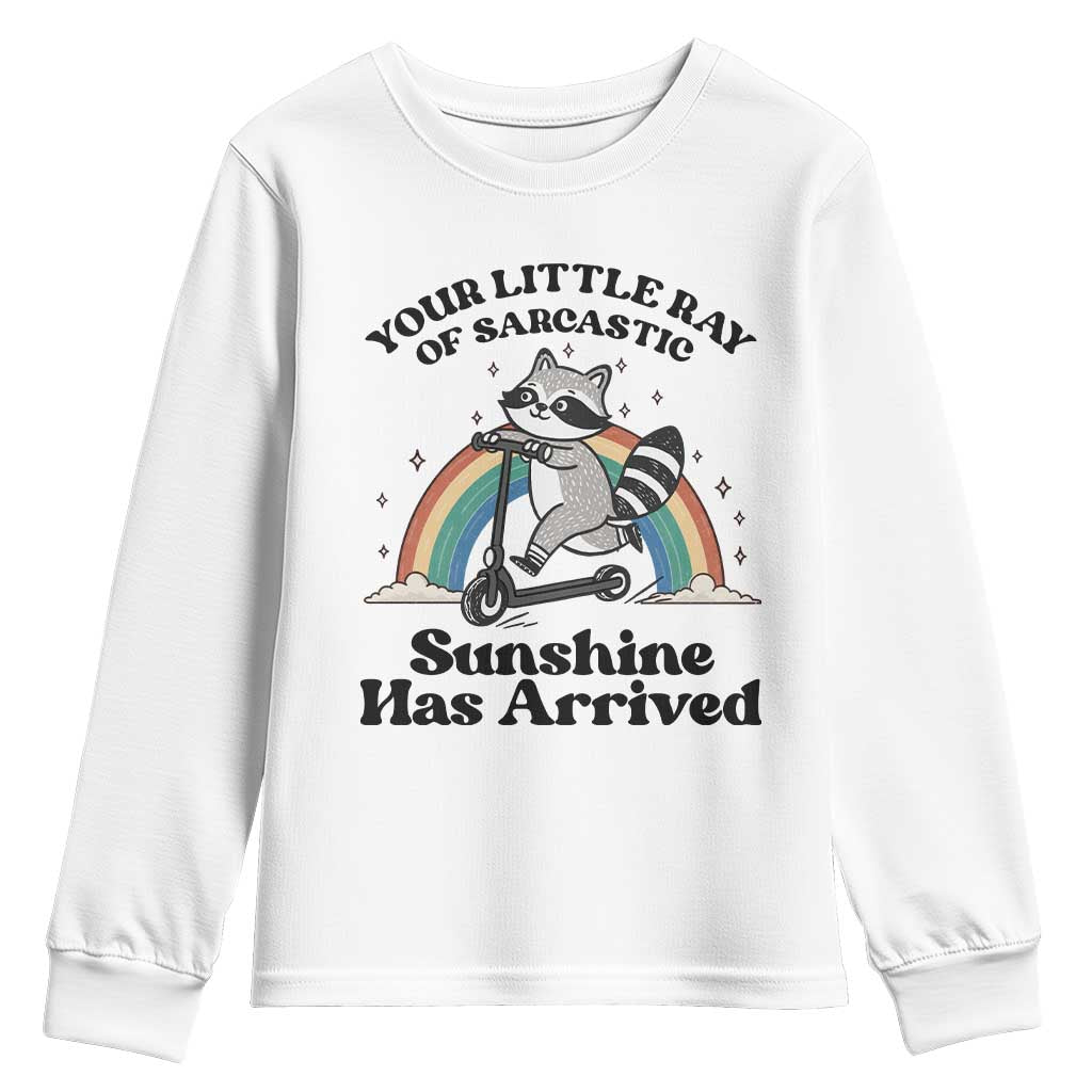 Funny Raccoon Rainbow Youth Sweatshirt Your Little Ray Of Sarcastic Sunshine Has Arrived TS14 White Print Your Wear