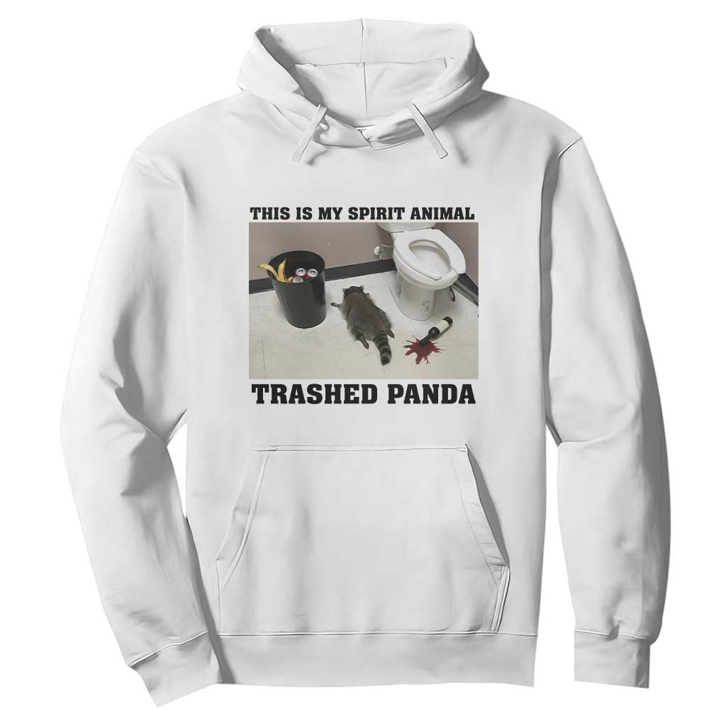 Trashed Panda Hoodie My Spirit Animal Funny Drunk Raccoon Meme TS14 White Print Your Wear