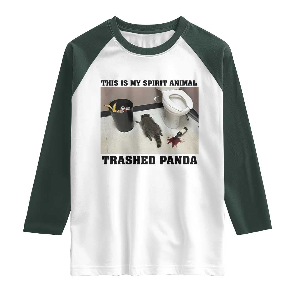 Trashed Panda Raglan Shirt My Spirit Animal Funny Drunk Raccoon Meme TS14 White Dark Forest Green Print Your Wear