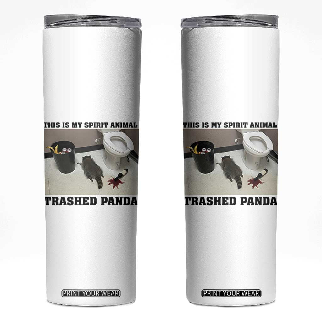 Trashed Panda Skinny Tumbler My Spirit Animal Funny Drunk Raccoon Meme TS14 White Print Your Wear