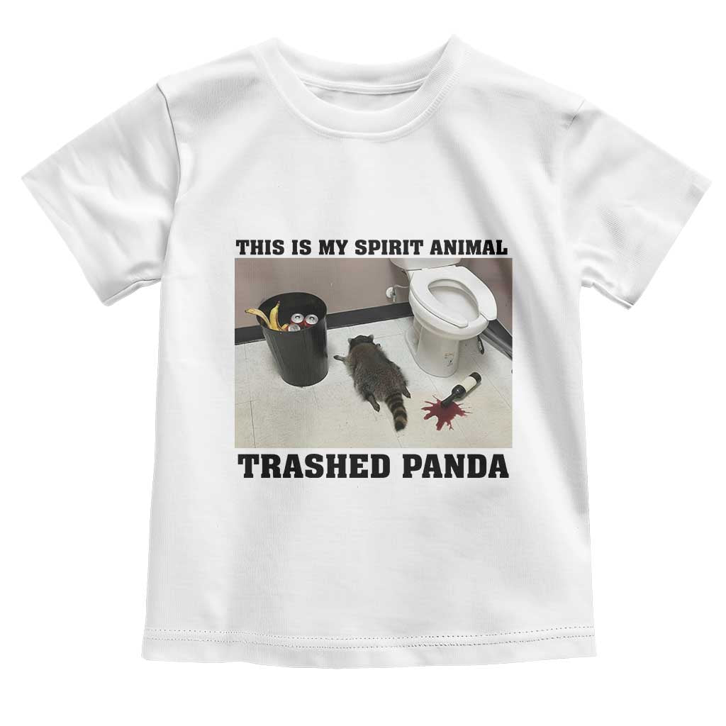 Trashed Panda Toddler T Shirt My Spirit Animal Funny Drunk Raccoon Meme TS14 White Print Your Wear