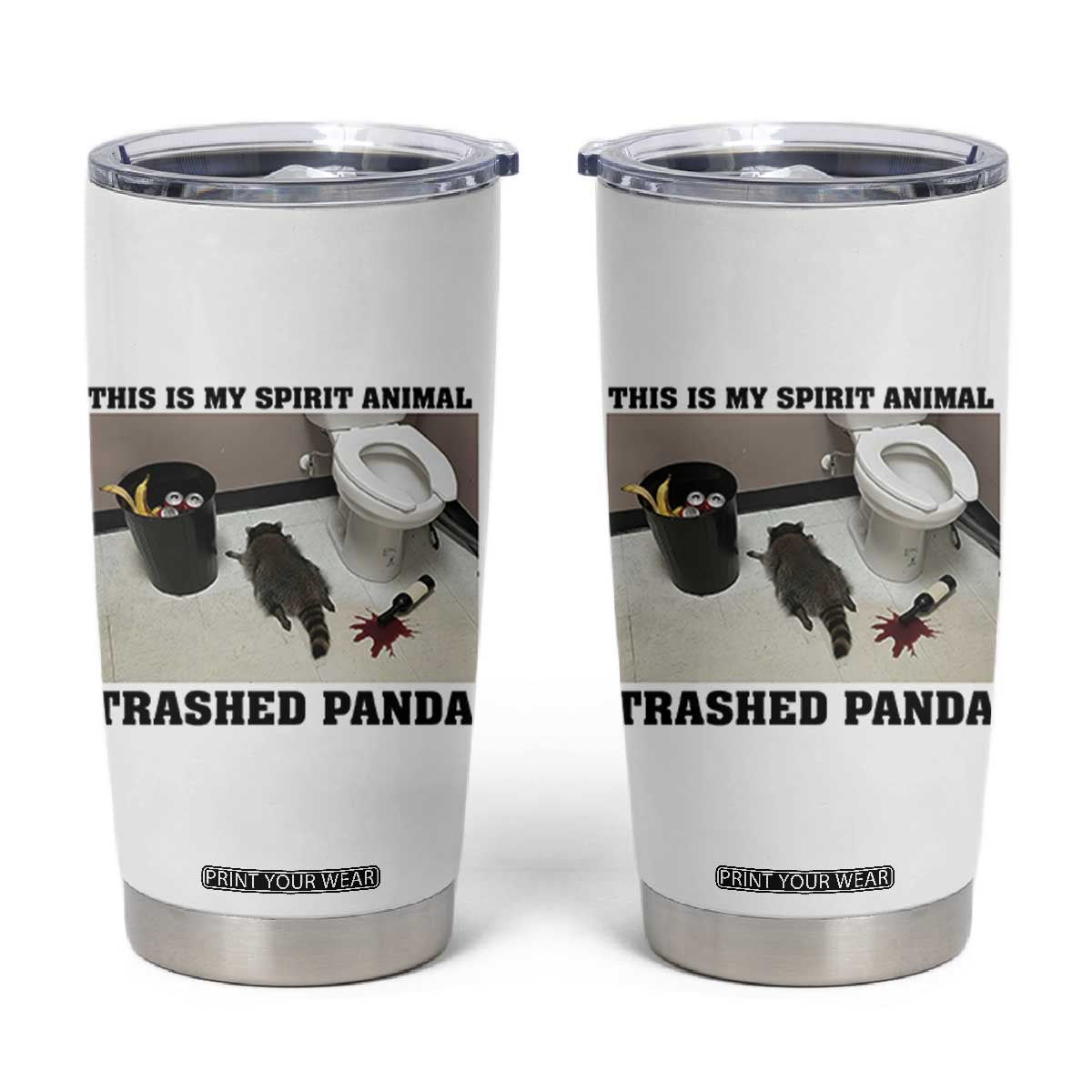 Trashed Panda Tumbler Cup My Spirit Animal Funny Drunk Raccoon Meme TS14 White Print Your Wear