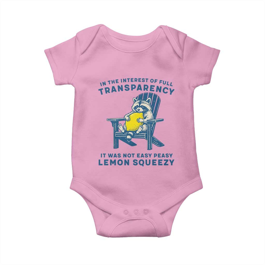 Funny Raccoon Baby Onesie In The Interest Of Full Transparency It Was Not Easy Peasy Lemon Squeezy TS14 Light Pink Print Your Wear