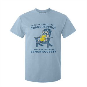 Funny Raccoon T Shirt For Kid In The Interest Of Full Transparency It Was Not Easy Peasy Lemon Squeezy TS14 Light Blue Print Your Wear