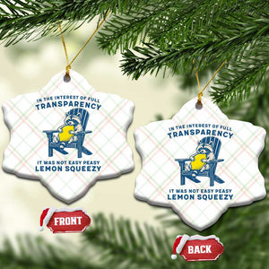 Funny Raccoon Ceramic Ornament In The Interest Of Full Transparency It Was Not Easy Peasy Lemon Squeezy TS14 Print Your Wear