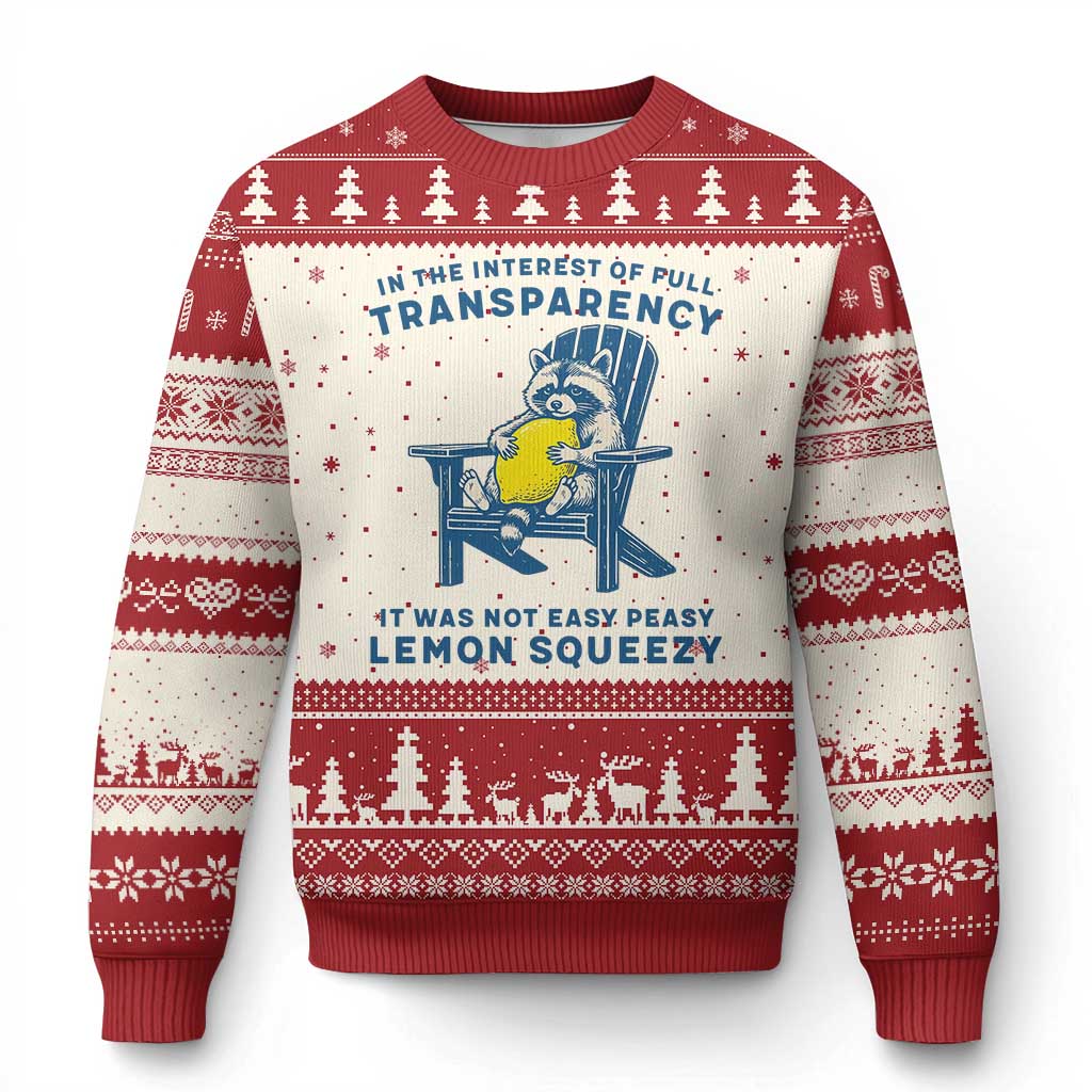 Funny Raccoon Ugly Christmas Sweater In The Interest Of Full Transparency It Was Not Easy Peasy Lemon Squeezy TS14 Beige Red Print Your Wear