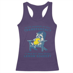 Funny Raccoon Racerback Tank Top In The Interest Of Full Transparency It Was Not Easy Peasy Lemon Squeezy TS14 Purple Print Your Wear