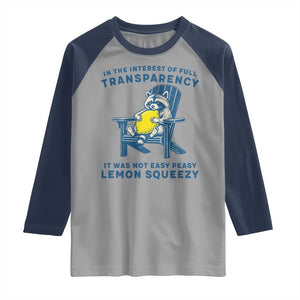Funny Raccoon Raglan Shirt In The Interest Of Full Transparency It Was Not Easy Peasy Lemon Squeezy TS14 Sport Gray Navy Print Your Wear