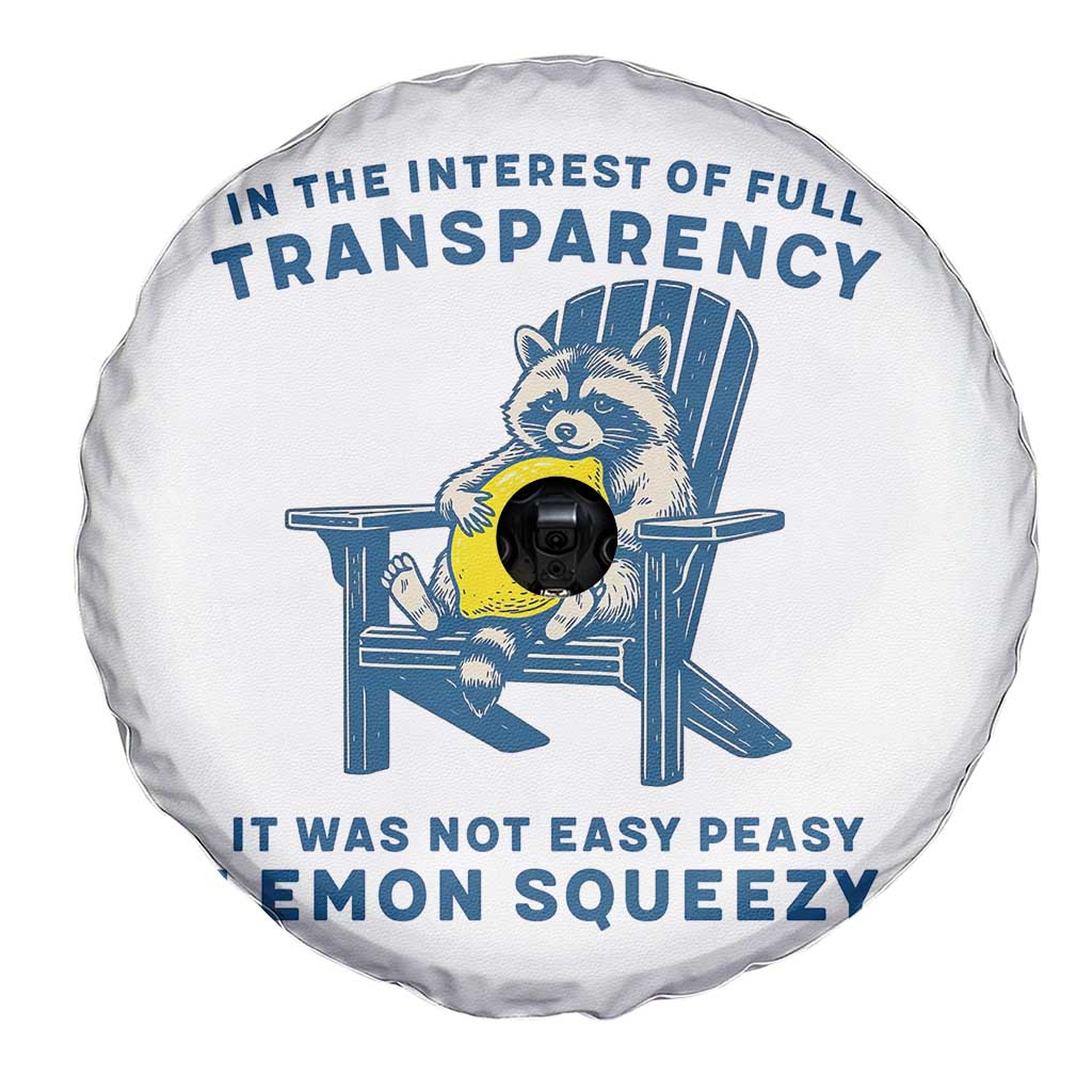 Funny Raccoon Spare Tire Cover In The Interest Of Full Transparency It Was Not Easy Peasy Lemon Squeezy TS14 Print Your Wear