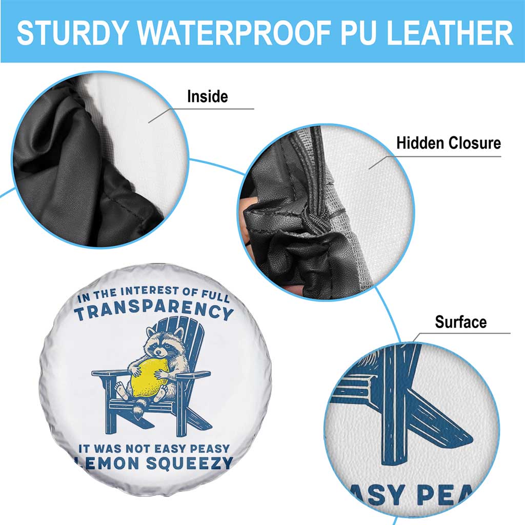 Funny Raccoon Spare Tire Cover In The Interest Of Full Transparency It Was Not Easy Peasy Lemon Squeezy TS14 Print Your Wear