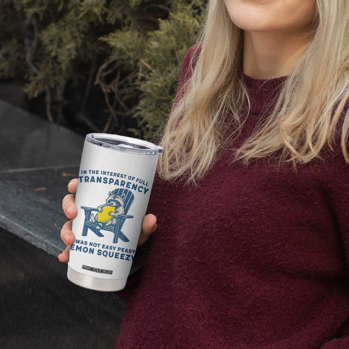 Funny Raccoon Tumbler Cup In The Interest Of Full Transparency It Was Not Easy Peasy Lemon Squeezy TS14 Print Your Wear