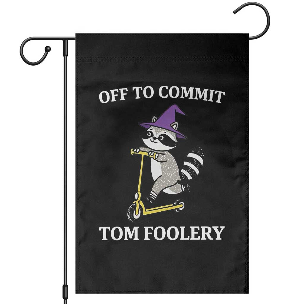Funny Raccoon Scooter Meme Garden Flag Off To Commit Tom Foolery TS14 Black Print Your Wear