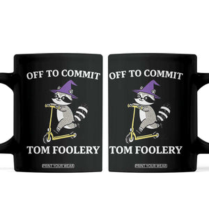 Funny Raccoon Scooter Meme Coffee Mug Off To Commit Tom Foolery TS14 Black Print Your Wear