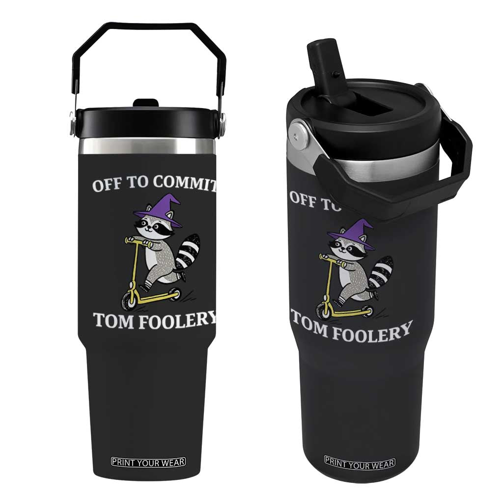 Funny Raccoon Scooter Meme Flip Straw Tumbler Off To Commit Tom Foolery TS14 One Size: 30 oz Black Print Your Wear