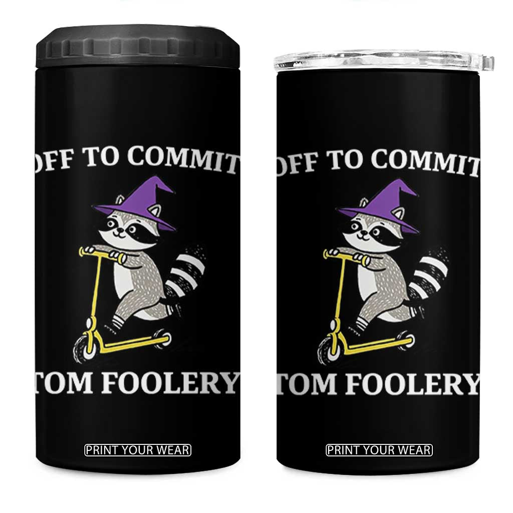 Funny Raccoon Scooter Meme 4 in 1 Can Cooler Tumbler Off To Commit Tom Foolery TS14 One Size: 16 oz Black Print Your Wear