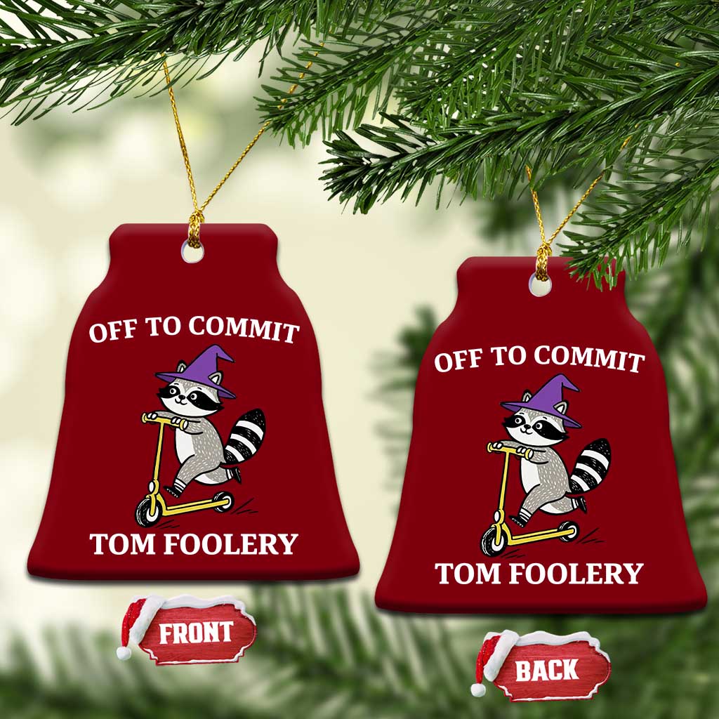 Funny Raccoon Scooter Meme Ceramic Ornament Off To Commit Tom Foolery TS14 Print Your Wear