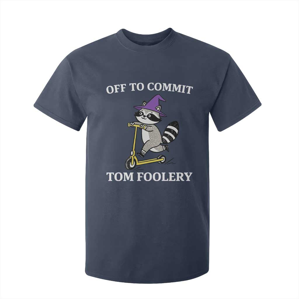 Funny Raccoon Scooter Meme T Shirt For Kid Off To Commit Tom Foolery TS14 Navy Print Your Wear