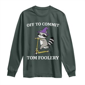 Funny Raccoon Scooter Meme Long Sleeve Shirt Off To Commit Tom Foolery TS14 Dark Forest Green Print Your Wear