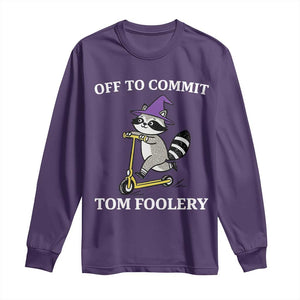 Funny Raccoon Scooter Meme Long Sleeve Shirt Off To Commit Tom Foolery TS14 Purple Print Your Wear