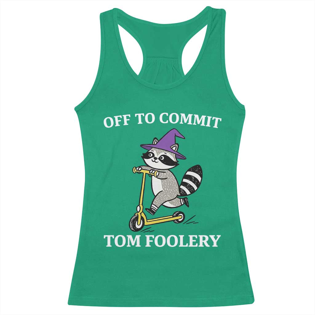 Funny Raccoon Scooter Meme Racerback Tank Top Off To Commit Tom Foolery TS14 Irish Green Print Your Wear