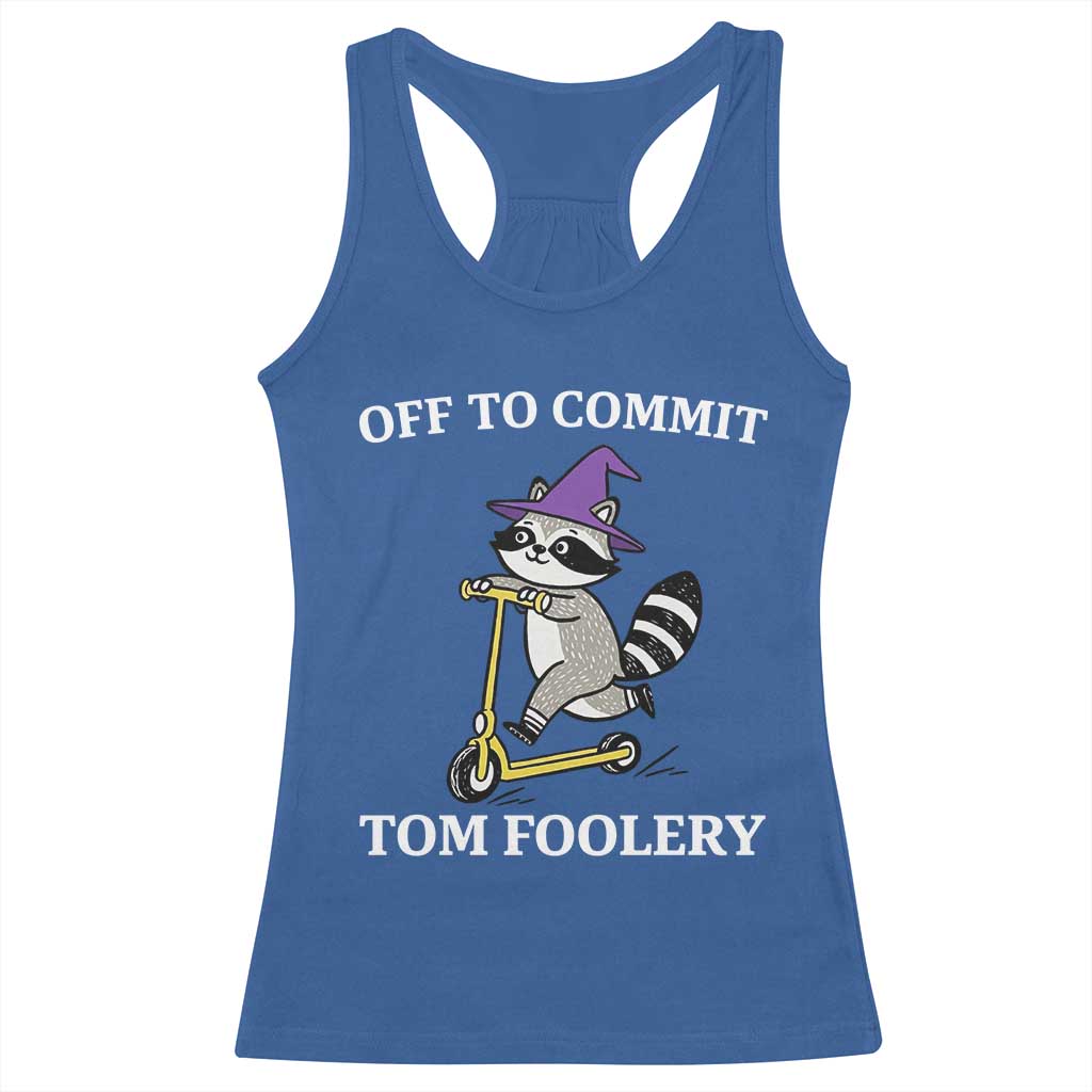Funny Raccoon Scooter Meme Racerback Tank Top Off To Commit Tom Foolery TS14 Royal Blue Print Your Wear