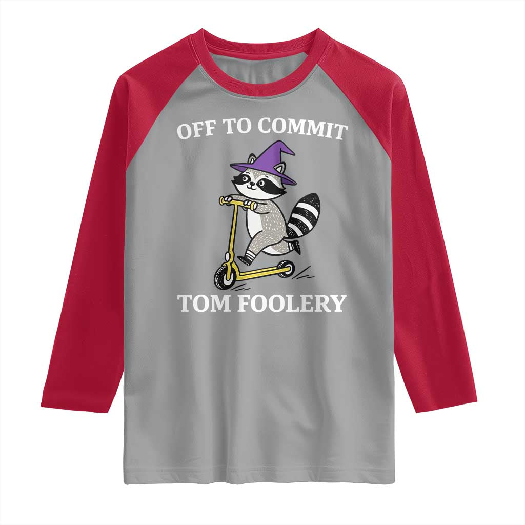 Funny Raccoon Scooter Meme Raglan Shirt Off To Commit Tom Foolery TS14 Sport Gray Red Print Your Wear