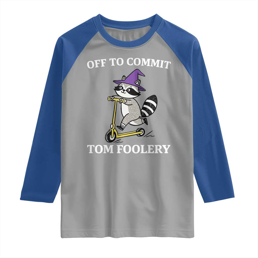 Funny Raccoon Scooter Meme Raglan Shirt Off To Commit Tom Foolery TS14 Sport Gray Royal Print Your Wear