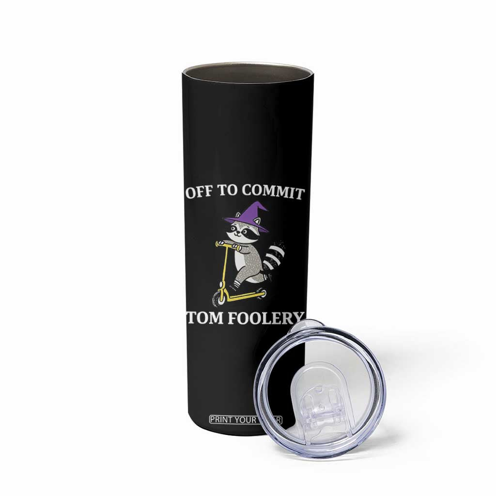 Funny Raccoon Scooter Meme Skinny Tumbler Off To Commit Tom Foolery TS14 Print Your Wear